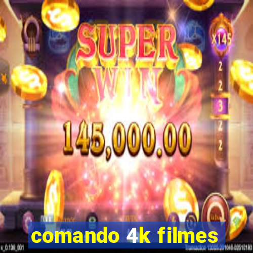 comando 4k filmes